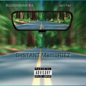 收聽BUCKINGHAM B.K.的DiiSTANT MemoRIEZ (feat. Jarl Far) (Explicit)歌詞歌曲
