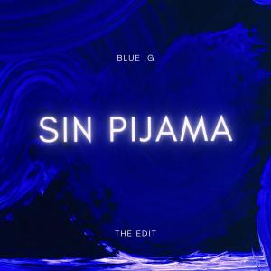 收聽Blue G的Sin pijama (Special Version) (Explicit)歌詞歌曲
