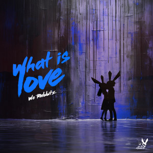 Album What Is Love (Acoustic Guitar Mix) oleh We Rabbitz