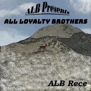 ALB Rece的專輯All Loyalty Brothers (Explicit)