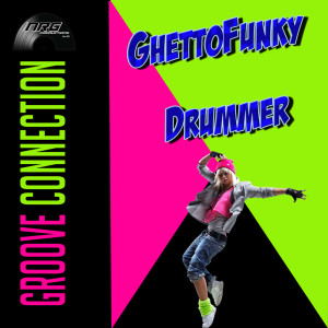 Album Ghettofunkydrummer oleh Groove Connection
