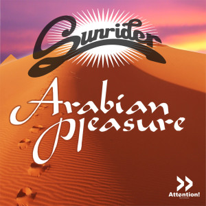 Listen to Arabian Pleasure (Original Extended) song with lyrics from Sunrider