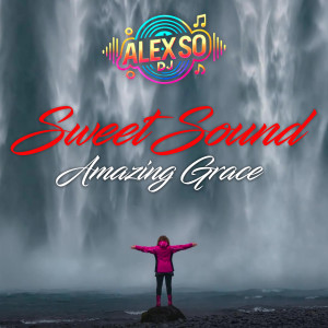 Listen to Amazing Grace / Sweet Sound song with lyrics from Alex Sò