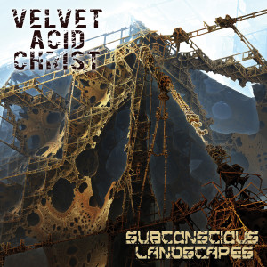 Velvet Acid Christ的專輯Subconcious Landscapes