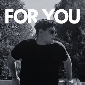Listen to For You song with lyrics from Eltrak
