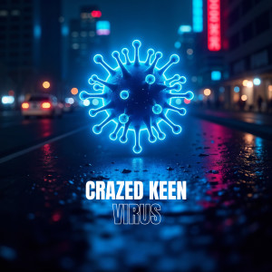 Listen to Virus song with lyrics from Crazed Keen