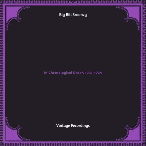 อัลบัม In Chronological Order, 1932-1934 (Hq remastered) ศิลปิน Big Bill Broonzy