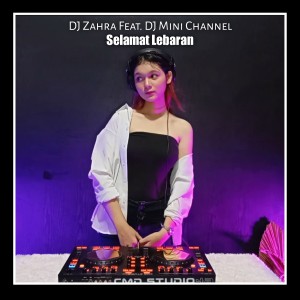Dengarkan Selamat Lebaran lagu dari Dj Zahra dengan lirik