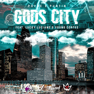 Phyre的专辑Gods City (feat. Lucky Luciano & Young Cortez)
