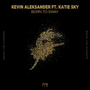 Kevin Aleksander的专辑Born To Sway
