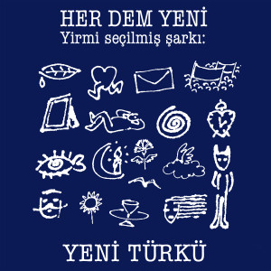 Album Her Dem Yeni (Yirmi Seçilmiş Şarkı) from Yeni Türkü