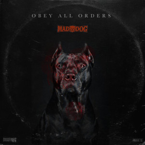 Dengarkan Obey All Orders lagu dari Mad Dog dengan lirik