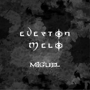 收聽Everton Melo的Miguel歌詞歌曲