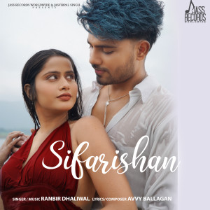 Listen to Sifarishan song with lyrics from Ranbir Dhaliwal