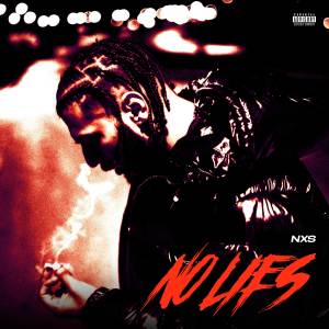 收聽NXS的No Lies (Explicit)歌詞歌曲