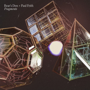 Album Fragments (Explicit) from Bear's Den