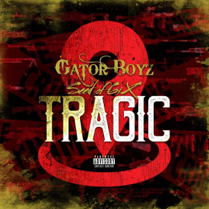 GATOR BOYZ的專輯Tragic (Explicit)