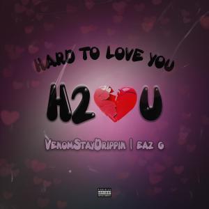 อัลบัม Hard To Love You (feat. Eaz G) (Explicit) ศิลปิน VenomStayDrippin