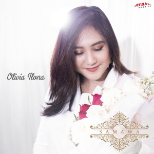 Dengarkan lagu Samawa nyanyian Olivia Ilona dengan lirik