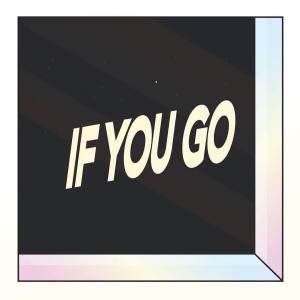 Dengarkan lagu If You Go nyanyian Moonsign dengan lirik