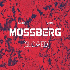 Album Mossberg (Slowed) (Explicit) from Jainen