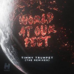 ดาวน์โหลดและฟังเพลง World At Our Feet (Extended Mix) พร้อมเนื้อเพลงจาก Timmy Trumpet