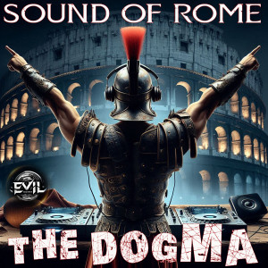 收聽The Dogma的Sound of Rome歌詞歌曲