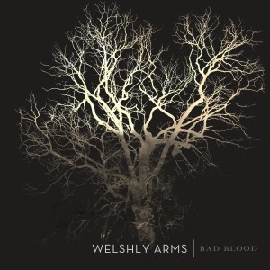 Listen to Bad Blood song with lyrics from Welshly Arms