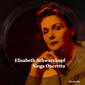 Otto Ackermann的專輯Elisabeth Schwarzkopf Sings Operetta
