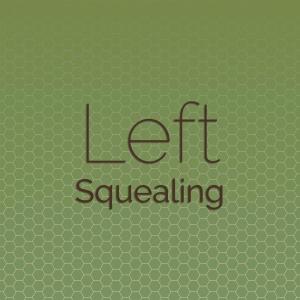 Album Left Squealing from Various