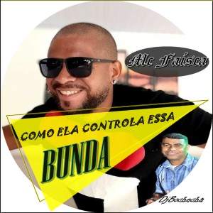 收聽Mc Faísca的Como Ela Controla Essa Bunda歌詞歌曲