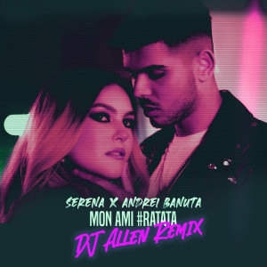 Dengarkan Mon ami(#Ratata) (Dj Allen Remix) lagu dari Andrei Bănută dengan lirik