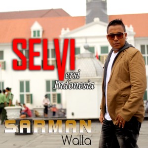 Dengarkan Selvi (Versi Indonesia) lagu dari SARMAN WALLA dengan lirik