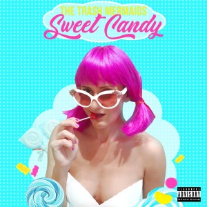 Listen to Sweet Candy song with lyrics from The Trash Mermaids