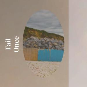 Listen to Fail Once song with lyrics from Piah Liel
