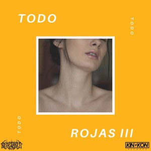 收聽Rojas III的Todo (Explicit)歌詞歌曲