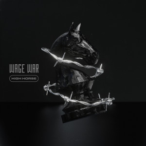 ดาวน์โหลดและฟังเพลง High Horse พร้อมเนื้อเพลงจาก Wage War