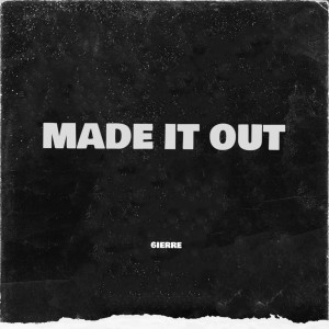 6ierre的專輯MADE IT OUT (Explicit)