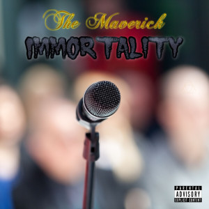 The Maverick的專輯Immortality (Explicit)