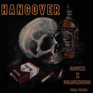 ดาวน์โหลดและฟังเพลง Hangover (feat. GoldFangzOG & Timone) (Explicit) พร้อมเนื้อเพลงจาก Cruuxx