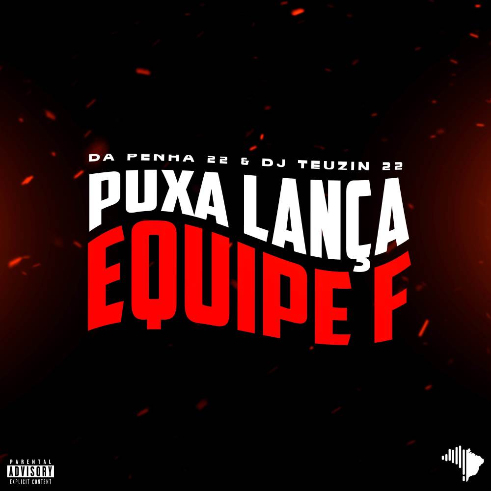 PUXA LANÇA X EQUIPE F (Explicit)