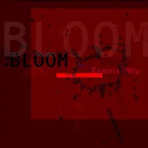อัลบัม Bloom ศิลปิน Zombie Wip