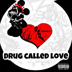 อัลบัม Drug called love (Explicit) ศิลปิน NBD Solo