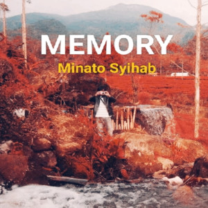 Listen to Memory song with lyrics from Minato Syihab