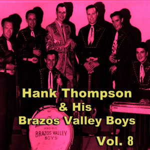 Hank Thompson & His Brazos Valley Boys, Vol. 8