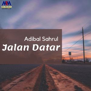 Album Jalan Datar oleh Adibal Sahrul