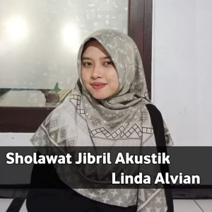 Dengarkan SHOLAWAT JIBRIL AKUSTIK lagu dari Linda Alfian dengan lirik