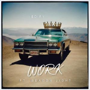 Edify的專輯Work (feat. Beacon Light)