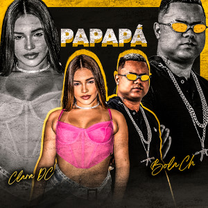 ดาวน์โหลดและฟังเพลง Papapá (Explicit) พร้อมเนื้อเพลงจาก Bola CH