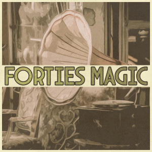 Various Artists的專輯Forties Magic